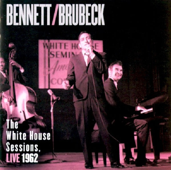 Tony Bennett & Dave Brubeck - White house sessions: live in washington 1962 (CD)
