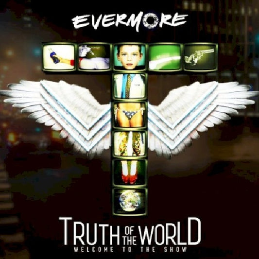 Evermore - Truth of the world (Welcome To the Show CD)