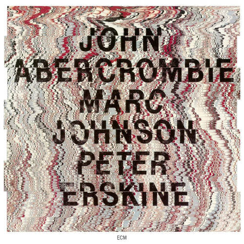 John Abercrombie - Peter Erskine - Marc Johnson - John abercrombie / marc johnson / peter erskine (John Abercrombie/Marc Johnson/Peter Erskine CD)