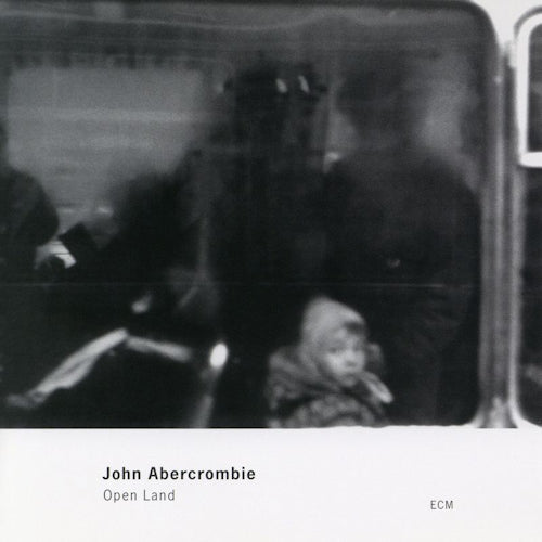 John Abercrombie - Open land (1999 Album Fts Kenny Wheeler & Joe Lavano CD)