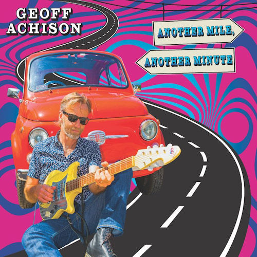 Geoff Achison - Another mile, another minute (.. Another Minute, Digipak CD)