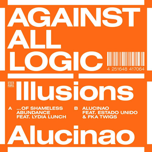 Against All Logic - Illusions of shameless abundance/alucinao (12-inch maxi-single)