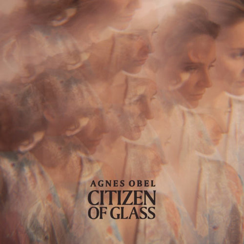 Obel, Agnes - Citizen of glass (3840656 CD)