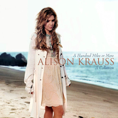 Alison Krauss - A hundred miles: a coll.. (..Collection // 5 New Songs & Songs From Soundtracks.. CD)