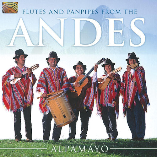 Alpamayo - Flutes and panpipes from. (..the Andes CD)