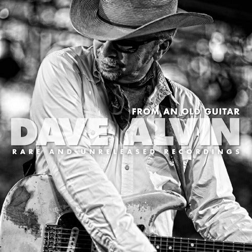 Dave Alvin - Songs from an old guitar (Rare and Unreleased Recordings CD)
