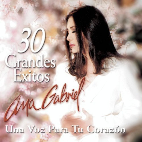 Ana Gabriel - 30 grandes exitos (30 Greatest Hits CD)