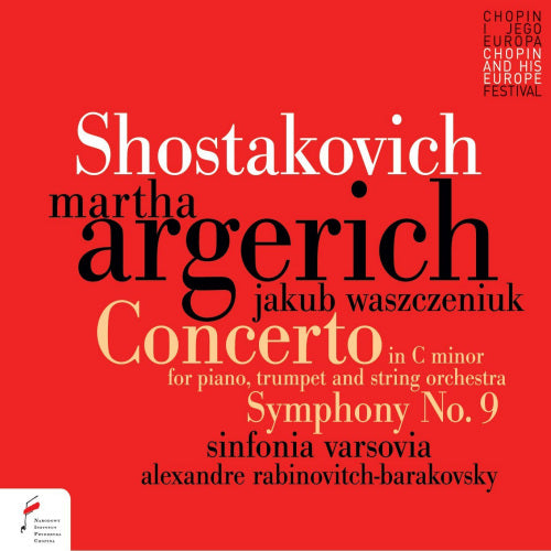 D. Shostakovich - Concerto for piano in c minor op.35/symphony no.9 op.70 (Martha Argerich/Jakub Waszczeniuk/Sinfonia Varsovia CD)