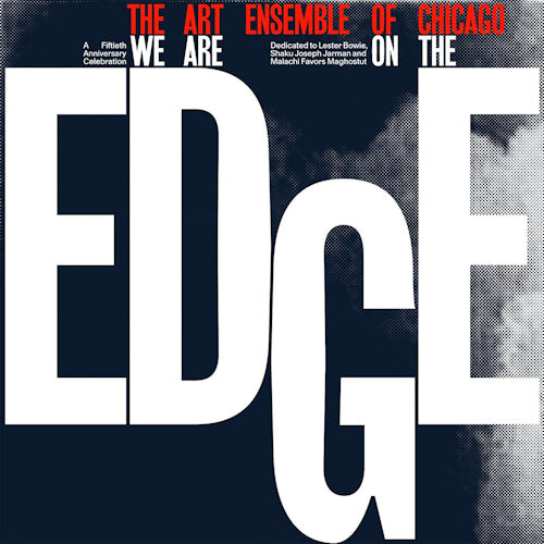 Art Ensemble Of Chicago - We are on the edge (.. the Edge /50th Anniversary LP)
