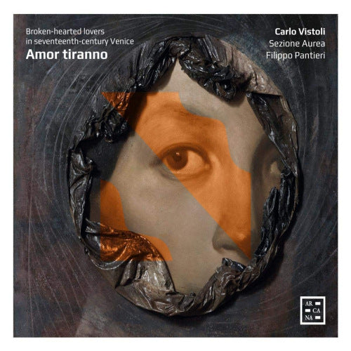 Carlo Vistoli /filippo Pantieri - Amor tiranno (Sezione Aurea / Works By Cavalli/Monteverdi CD)