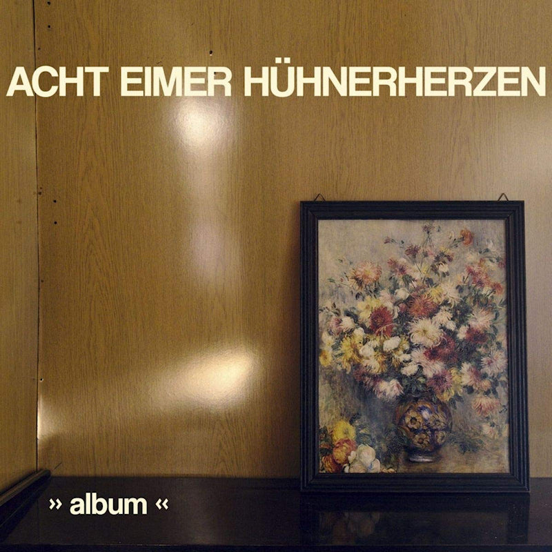 Acht Eimer Huhnerherzen - Album (CD)