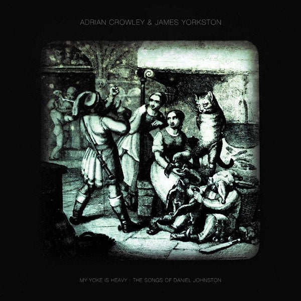 Adrian Crowley - My yoke is heavy: the songs of daniel johnston (CD)