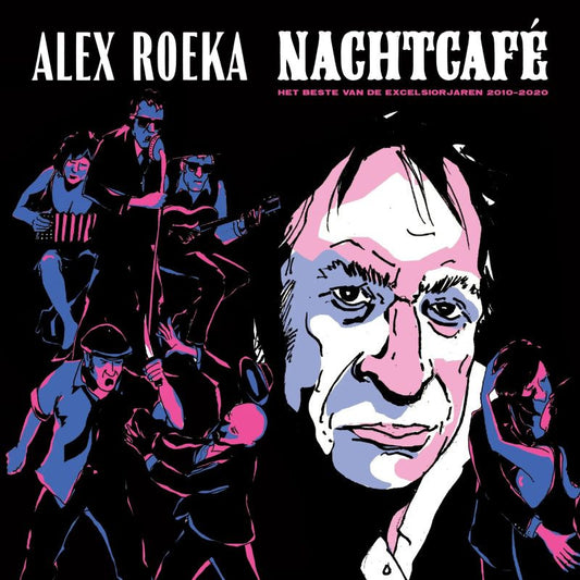 Roeka, Alex - Nachtcafe: Het Beste Van De Excelsiorjaren 2010-2020 (6-Panel Digi-Pak / 24pgs Booklet, Digipak CD)