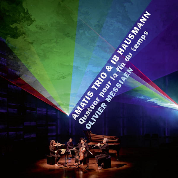 Amatis Trio & Ib Hausmann - Quatuor pour la fin du temps (.. Temps / Works By Olivier Messiaen CD)