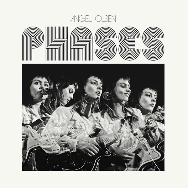 Angel Olsen - Phases (Collection of Rare Demos, B-Sides & Covers 2012-2017 LP)