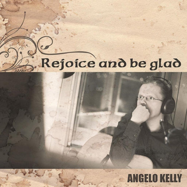 Angelo Kelly - Rejoice and be glad (.. Be Glad, Reissue CD)
