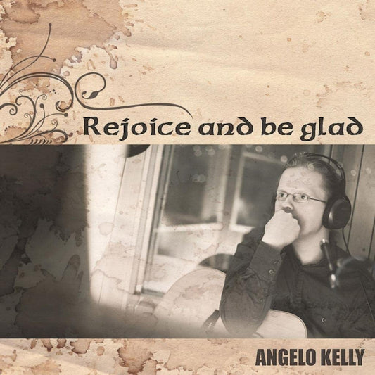 Angelo Kelly - Rejoice and be glad (.. Be Glad, Reissue CD)