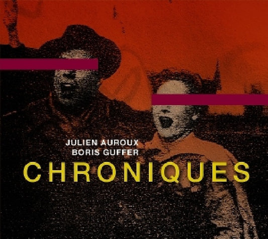 Julien Auroux & Boris Guffer - Chroniques (CD)