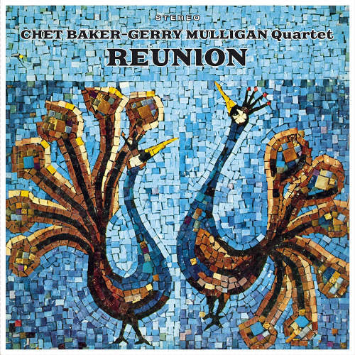 Chet & Gerry Mulligan Baker -quartet- - Reunion (2 Bonus Tracks/ 180gr., High Quality LP)