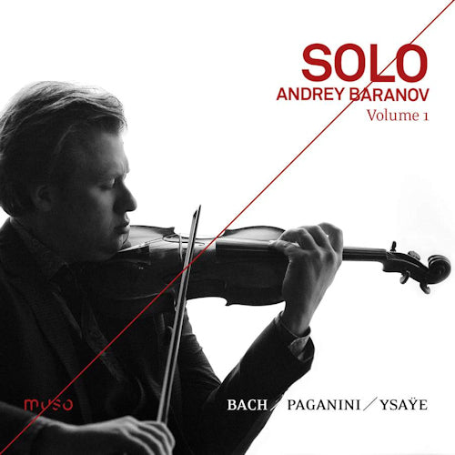 Andrey Baranov - Solo volume 1 (Works By Bach/Paganini/Ysaye CD)