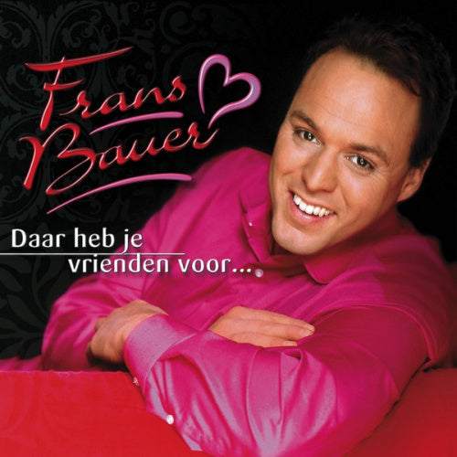 Frans Bauer - Daar heb je vrienden voor (CD)
