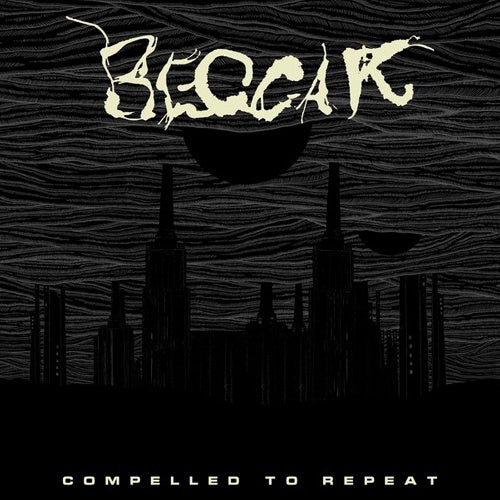Beggar - Compelled to repeat (CD)