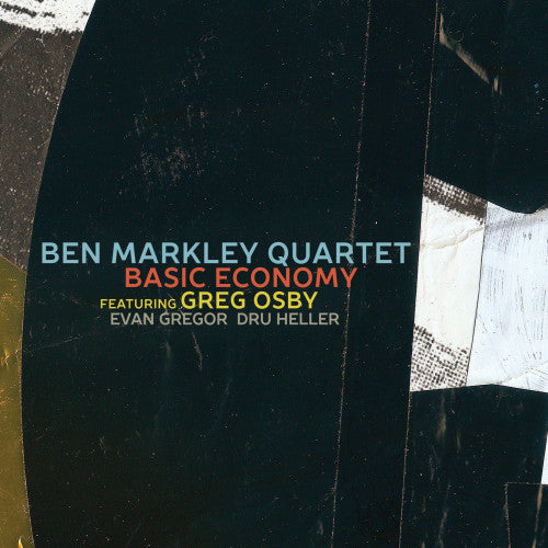 Ben Markley - Basic economy (Ft. Greg Osby On Alto Saxophone, Digipak CD)