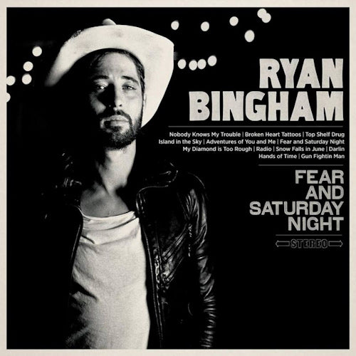 Ryan Bingham - Fear and saturday night (LP)