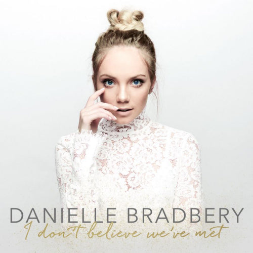 Danielle Bradbery - I don't believe we've met (CD)