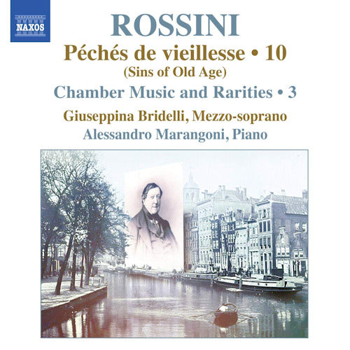 Gioachino Rossini - Peches de vieillesse vol.10: chamber music & rarities 3 (Giuseppina Bridelli/Alessandro Marangoni CD)
