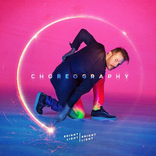 Bright Light Bright Light - Choreography (LP)