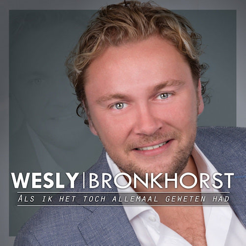 Wesly Bronkhorst - Als ik het toch allemaal geweten had (CD-single)