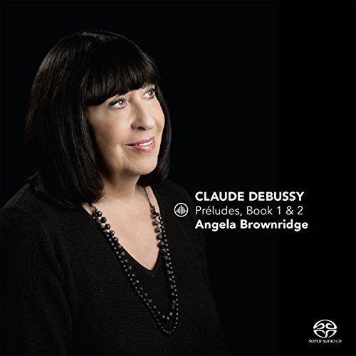 Claude Debussy - Preludes book 1 & 2 (Angela Brownridge, Super Audio CD CD)