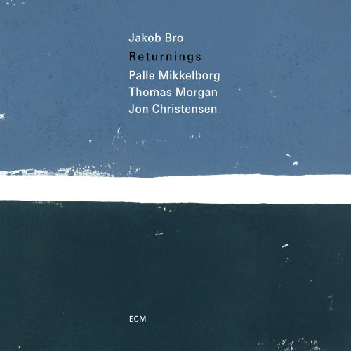 Jakob Bro - Returnings (With Palle Mikkelborg/Thomas Morgan/Jon Christensen CD)