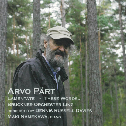 A. Part - Lamentate - these words (Bruckner Orchester Linz/Dennis Russell Davies CD)