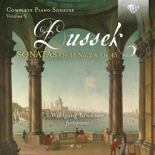 J.l. Dussek - Complete piano sonatas vol.5: sonatas op.18 & 45 (Wolfgang Brunner CD)