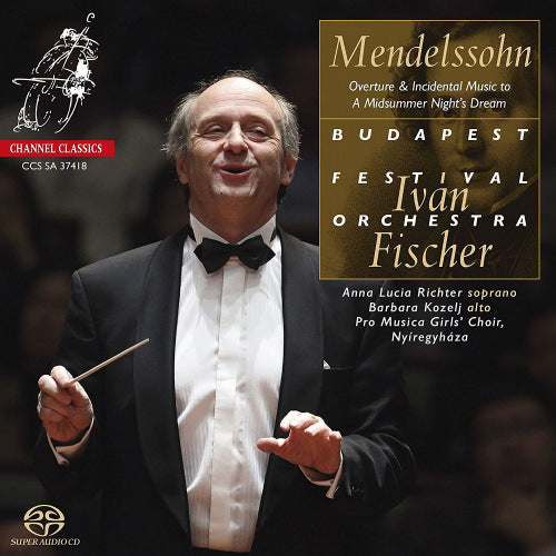 F. Mendelssohn-bartholdy - A midsummer night's dream op.61 (Budapest Festival Orchestra/Ivan Fischer, Super Audio CD CD)