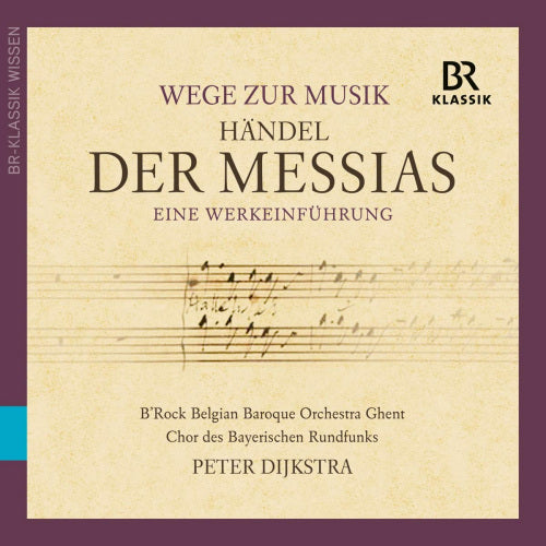 G.f. Handel - Der messias: introduction to the work from vanhoefer (Chor Des Bayerischen Rundfunks/Peter Dijkstra/Zazzo CD)