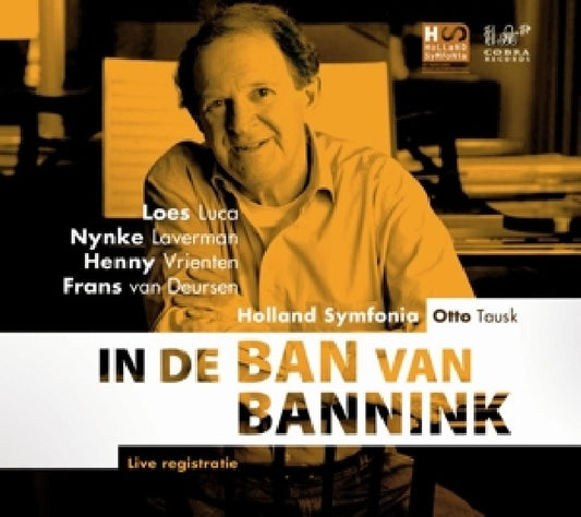 Harry. Bannink =tribute= - In de ban van bannink (Holland Symfonia/Otto Tausk/N.Laverman/Henny Vrienten CD)