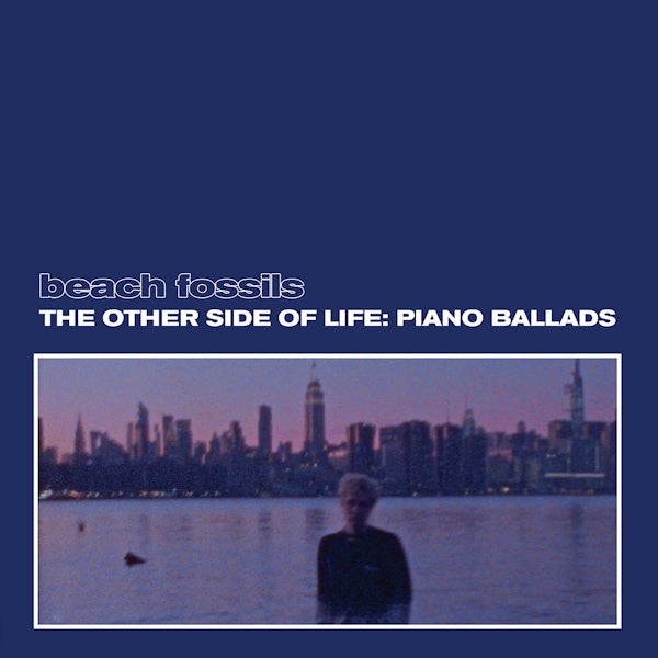 Beach Fossils - The other side of life: piano ballads (CD)