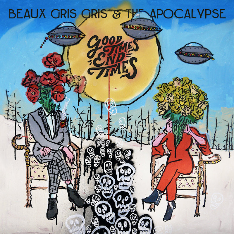 Beaux Gris Gris & The Apocalypse - Good times end times (.. Times, Digipak CD)
