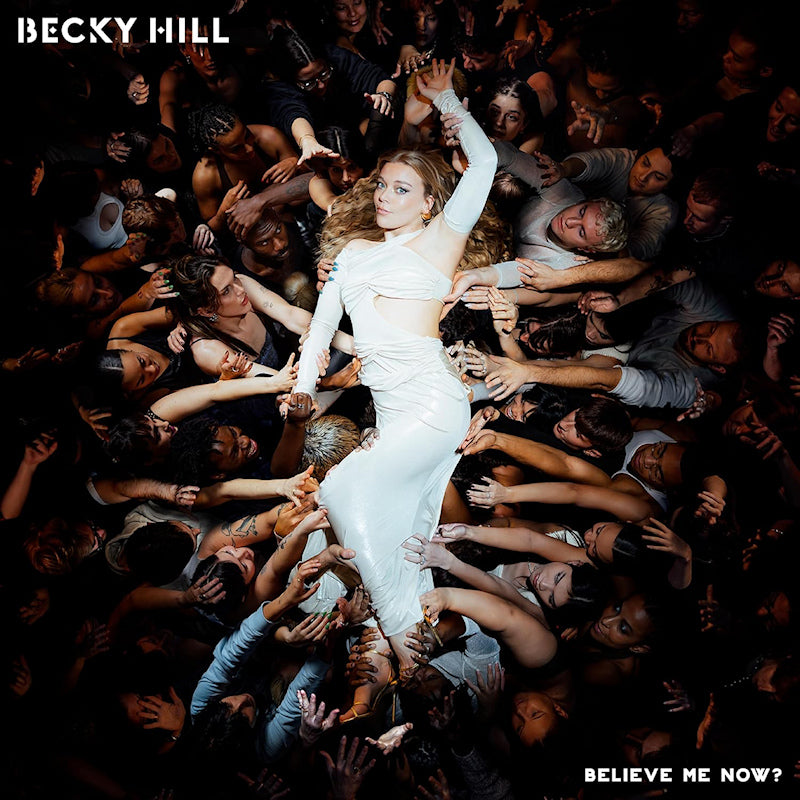 Becky Hill - Believe me now? (Creamy White, Coloured Vinyl LP)