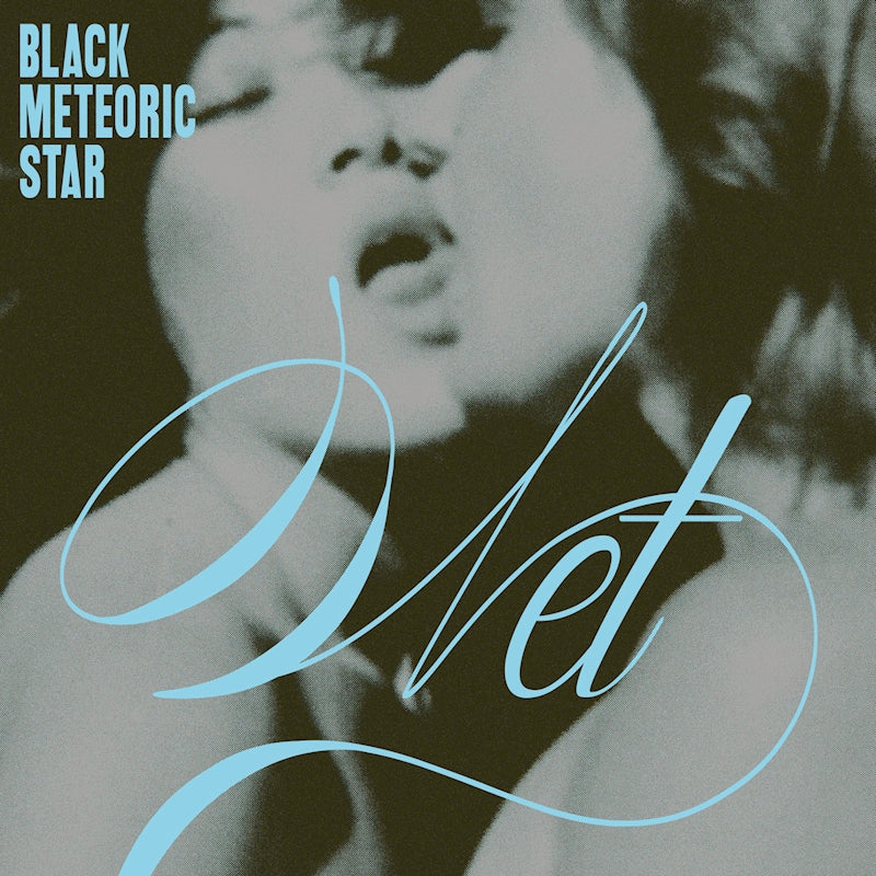 Black Meteoric Star - Wet (LP)
