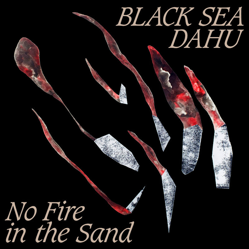 Black Sea Dahu - No fire in the sand (CD)