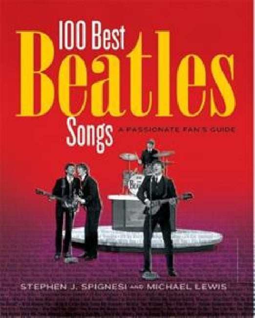 the Beatles - 100 best beatles songs (By: Stephen Spingnesi boek/drukwerk)