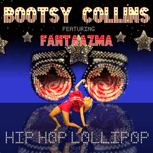 Bootsy Collins - Hip hop lollipop (Feat. Fantaazma, Limited Edition 7-inch single)