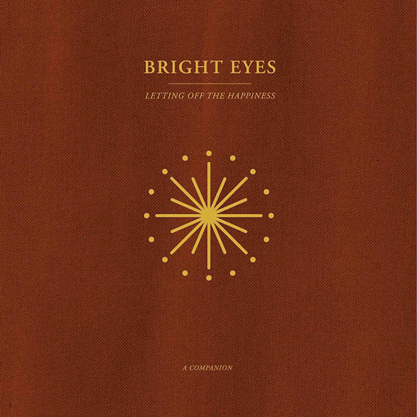 Bright Eyes - Letting off the happiness: a companion (.. the Happiness: a Companion /Opaque Gold Vinyl, Coloured Vinyl LP)