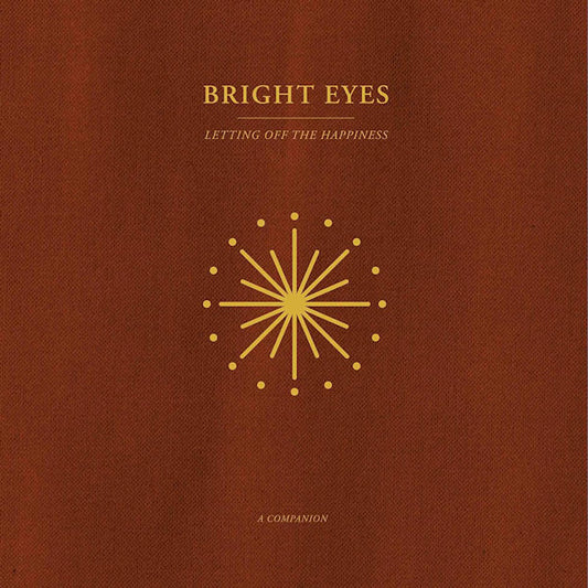 Bright Eyes - Letting off the happiness: a companion (.. the Happiness: a Companion /Opaque Gold Vinyl, Coloured Vinyl LP)