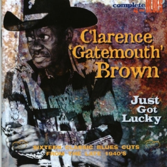 Clarence Brown -gatemout - Just got lucky (16 Cuts Fomr the Late 40's CD)