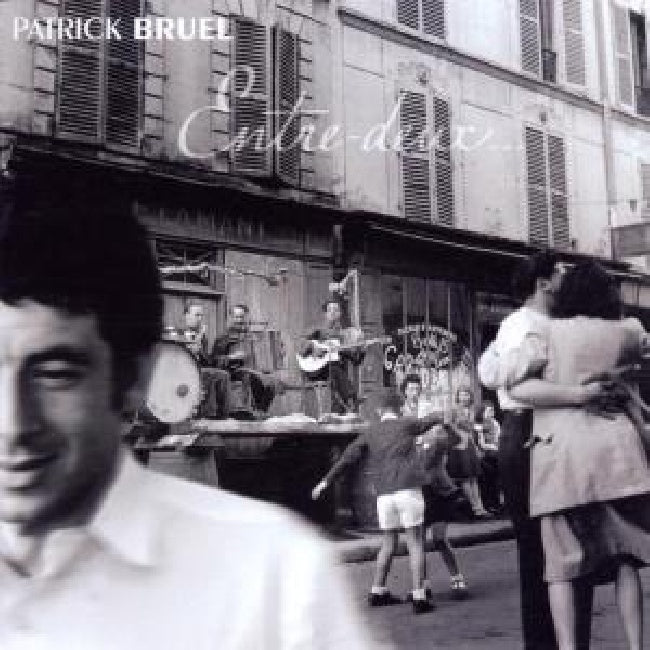 Patrick Bruel - Entre deux (Feat. Francis Cabrel, Renaud, Alain Souchon, Zazie, ... CD)